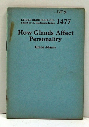 Item #4000078 How Glands Affect Personality (Little Blue Book Number 1477). Grace Adams