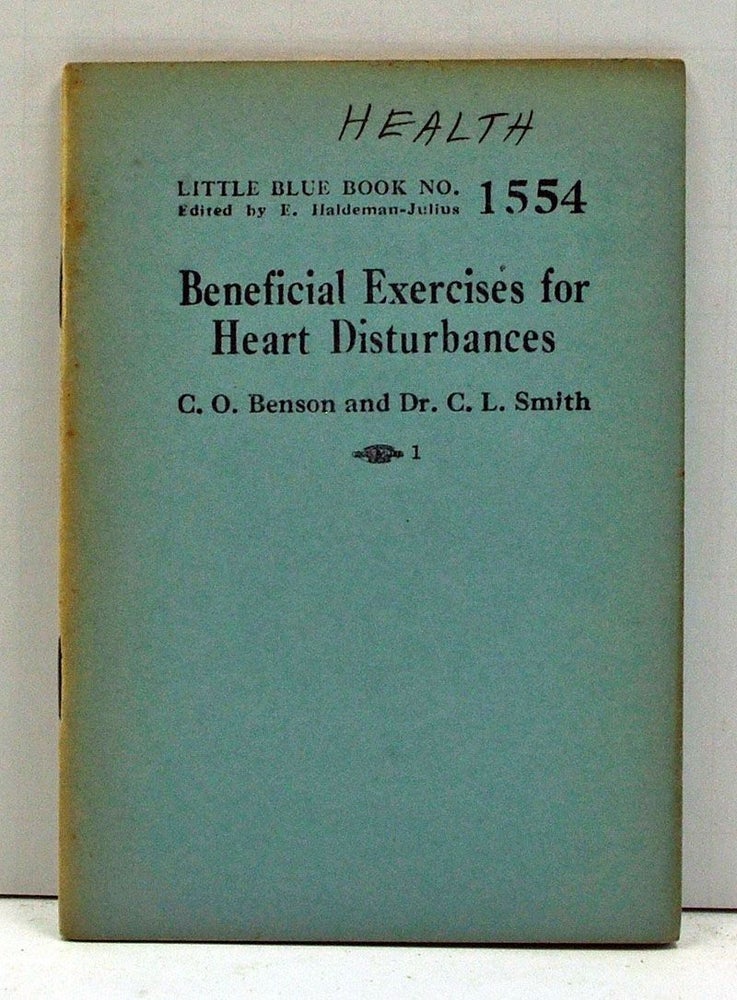 Item #4000083 Beneficial Exercises for Heart Disturbances (Little Blue Book Number 1554). C. O. Benson, C. L. Smith.