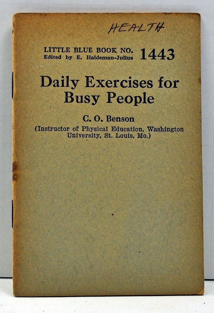 Item #4000090 Daily Exercises for Busy People (Little Blue Book Number 1443). C. O. Benson.