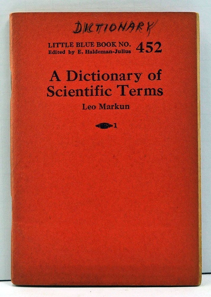 Item #4000102 A Dictionary of Scientific Terms (Little Blue Book No. 452). Leo Markun.