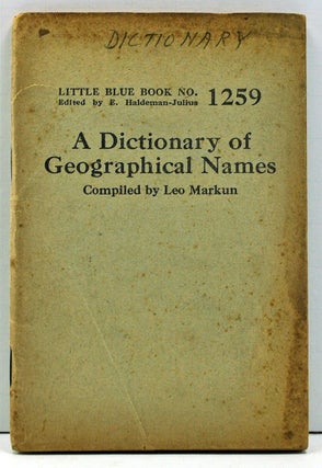 Item #4000118 A Dictionary of Geographical Names (Little Blue Book No. 1259). Leo Markun, comp