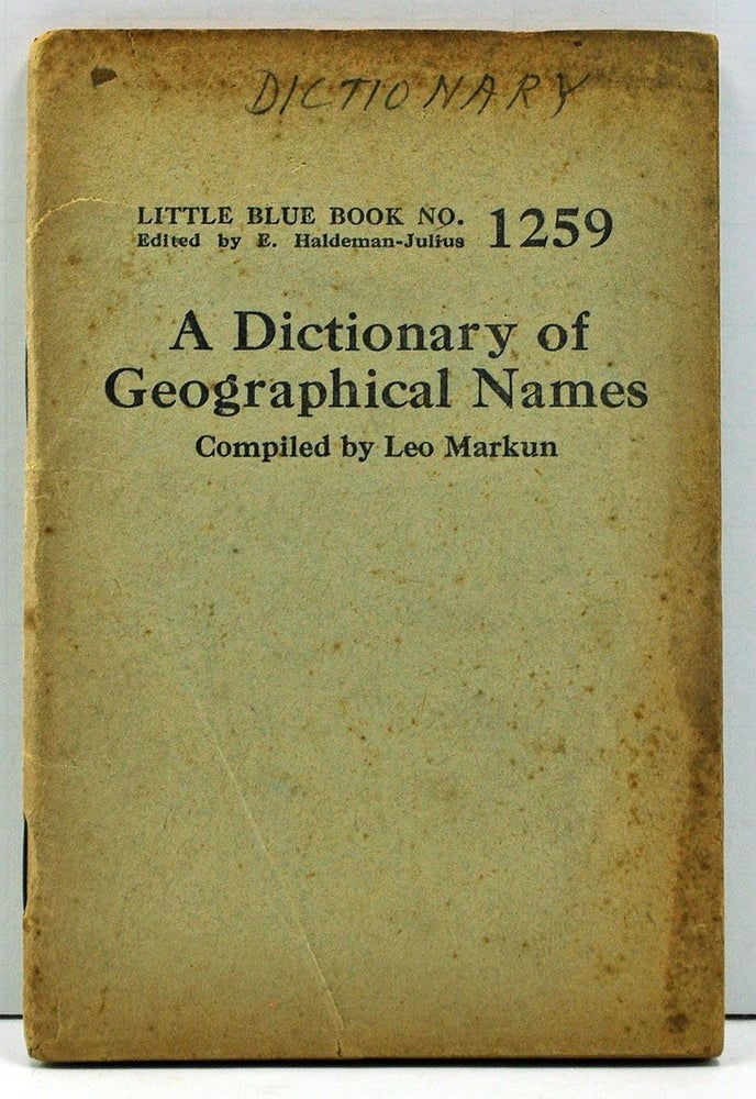 Item #4000118 A Dictionary of Geographical Names (Little Blue Book No. 1259). Leo Markun, comp.