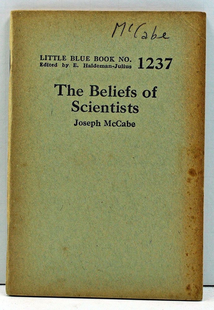 Item #4000148 The Beliefs of Scientists (Little Blue Book No. 1237). Joseph McCabe.