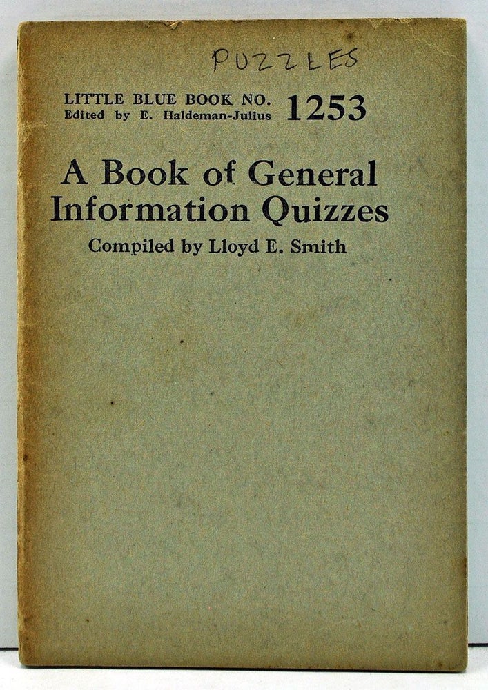 Item #4000151 A Book of General Information Quizzes (Little Blue Book No. 1253). Lloyd E. Smith.