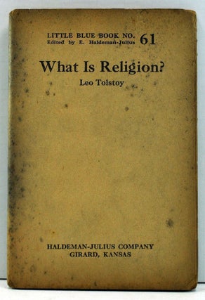 Item #4000153 What Is Religion? (Little Blue Book No. 61). Leo Tolstoy