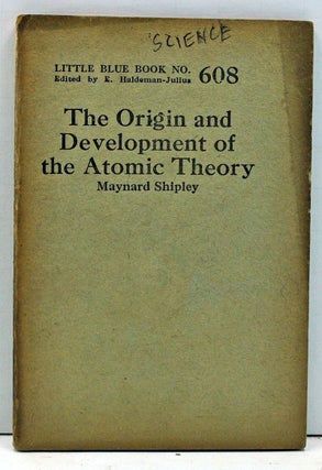 Item #4000165 The Origin and Development of the Atomic Theory (Little Blue Book No. 608). Maynard...