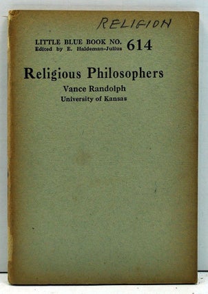 Item #4000172 Religious Philosophers (Little Blue Book No. 614). Vance Randolph