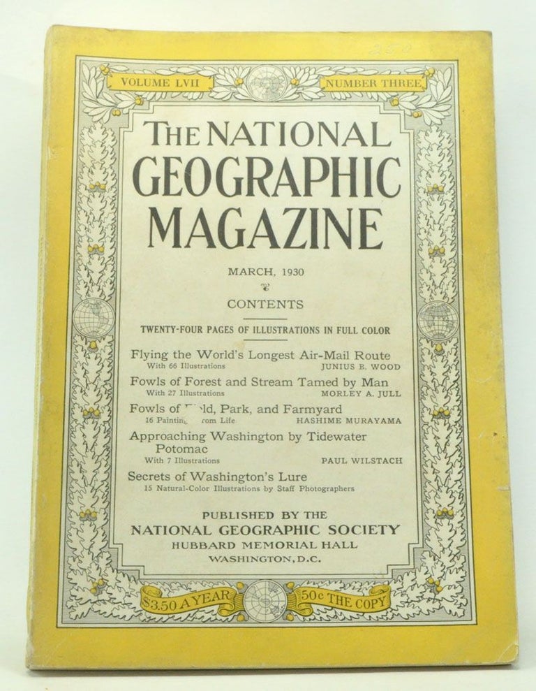 Item #4000198 The National Geographic Magazine, Volume 57, Number 3 (March 1930). Gilbert Grosvenor, Junius B. Wood, Morley A. Jull, Hashime Murayama, Paul Wilstach.