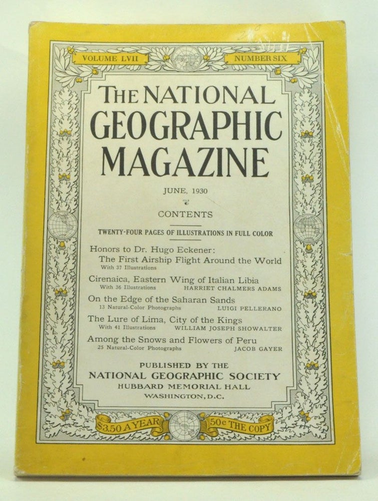 Item #4000199 The National Geographic Magazine, Volume 57, Number 6 (June 1930). Gilbert Grosvenor, Harriet Chalmers Adams, Luigi Pellerano, William Joseph Showalter, Jacob Gayer.
