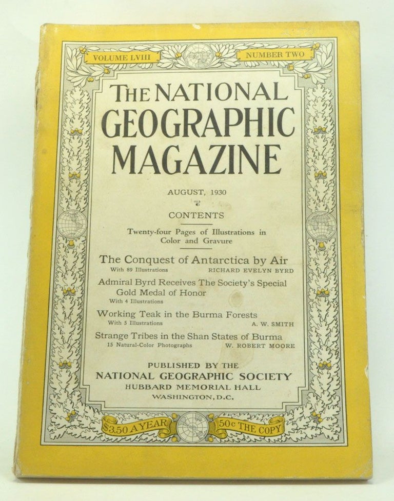 Item #4000201 The National Geographic Magazine, Volume 58, Number 2 (August 1930). Gilbert Grosvenor, Richard Evelyn Byrd, A. W. Smith, W. Robert Moore.