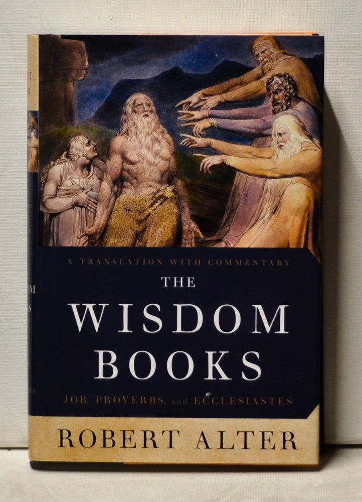 Item #4000219 The Wisdom Books: Job, Proverbs, and Ecclesiastes. A Translation with Commentary. Robert Alter.