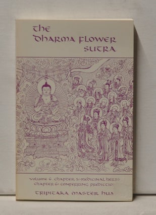 Item #4000226 The Dharma FLower Sutra. Volume 6. Chapter 5: Medicinal Herbs. Chapter 6:...
