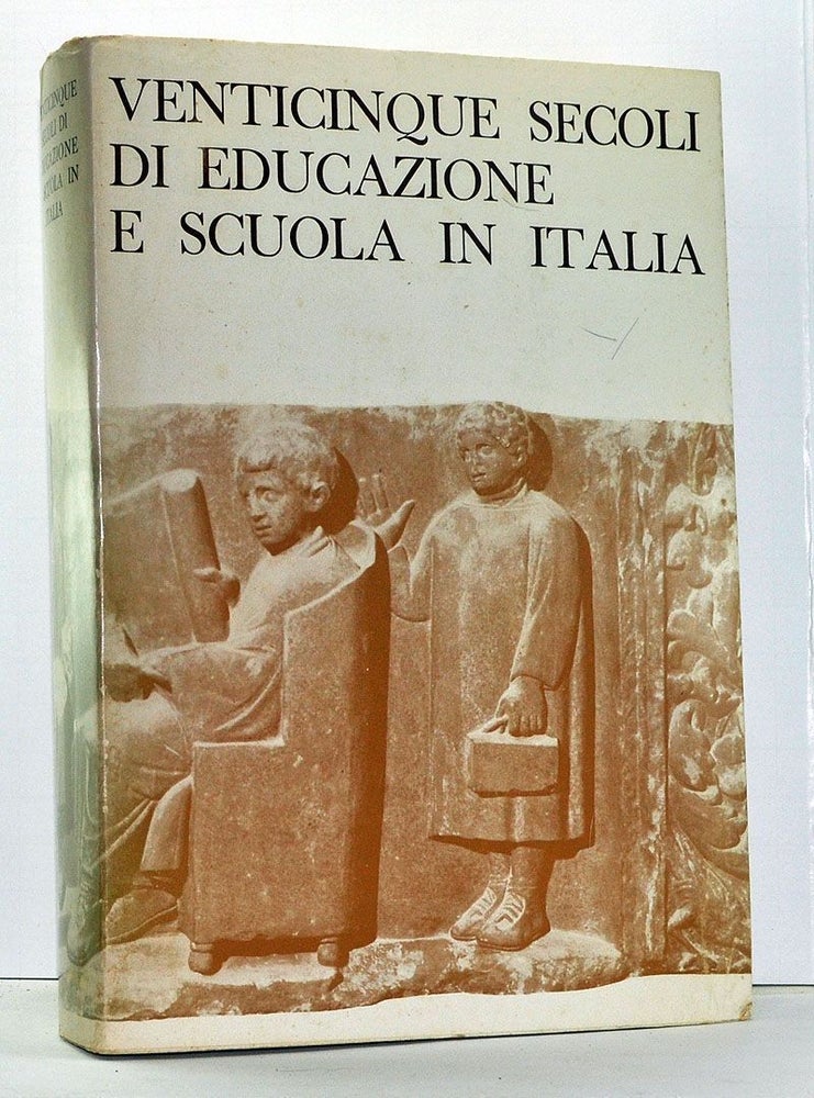 Item #4010002 Venticinque Secoli di Educazione e Scuola in Italia. Enzo Petrini.