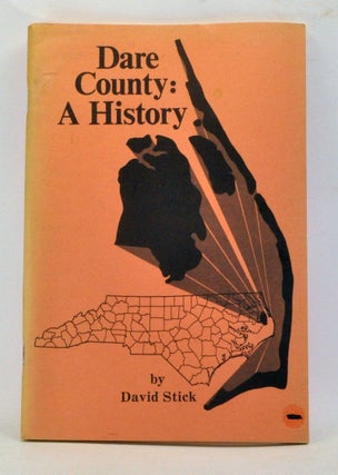 Item #4010040 Dare County: A Brief History. David Stick
