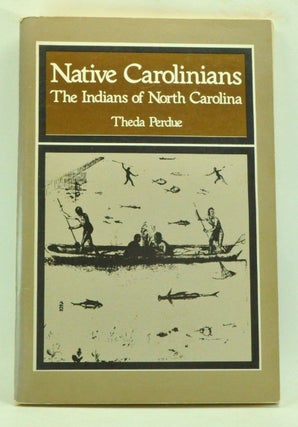 Item #4010041 Native Carolinians: The Indians of North Carolina. Theda Perdue