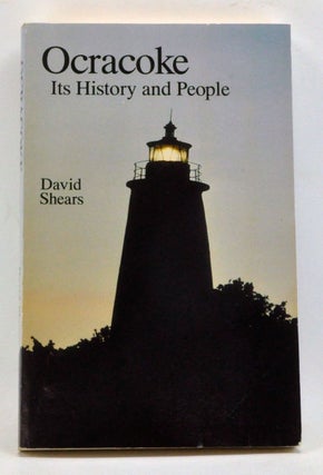 Item #4010052 Ocracoke, Its History and People. David Shears