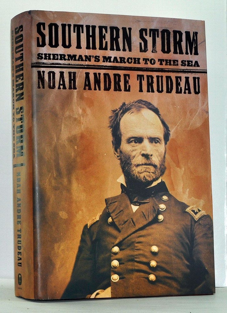 Item #4020014 Southern Storm: Sherman's March to the Sea. Noah Andre Trudeau.