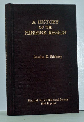 Item #4020015 A History of the Minisink Region, Which Includes the Present Towns of Minisink,...