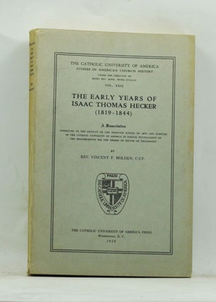 Item #4020037 The Early Years of Isaac Thomas Hecker (1819-1844): A Dissertation Submitted to the...