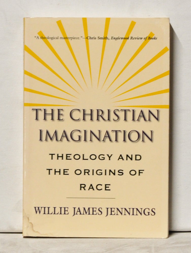 Item #4020047 The Christian Imagination: Theology and the Origins of Race. Willie James Jennings.