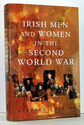 Item #4030022 Irish Men and Women in the Second World War. Richard Doherty
