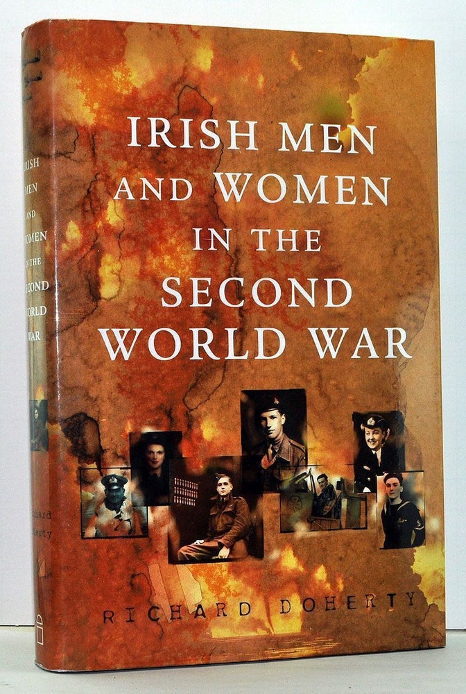 Item #4030022 Irish Men and Women in the Second World War. Richard Doherty.