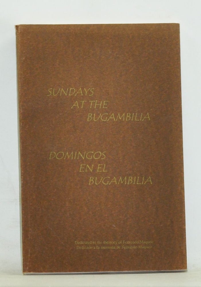 Item #4030045 Sundays at the Bugambilia; Domingos en el Bugambilia (signed by contributing author). Fernando Maqueo, Syd Ginsberg, Manja Argue, others.