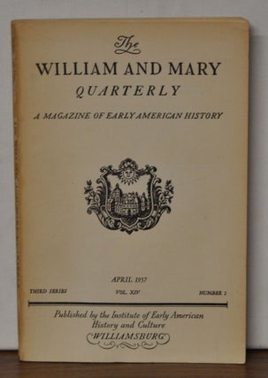 Item #4030058 The William and Mary Quarterly: A Magazine of Early American History. Volume 14,...