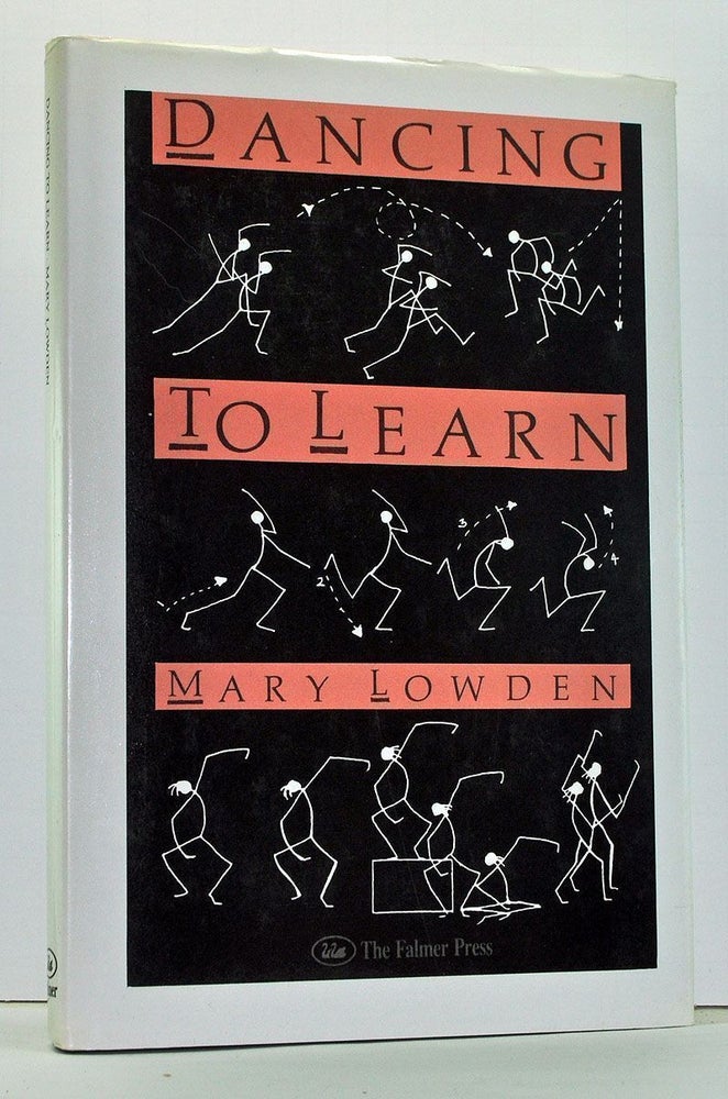 Item #4040005 Dancing to Learn: Dance As a Strategy in the Primary School Curriculum. Mary Lowden.