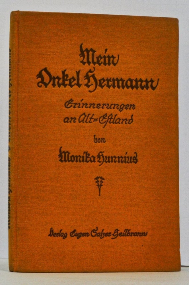 Item #4040026 Mein Onkel Hermann: Erinnerungen an Al-Estland (German language edition). Monika Hunnius, Hermann Hesse, foreword.