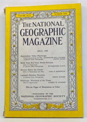 Item #4040041 The National Geographic Magazine, Volume 96, Number 1 (July, 1949). Gilbert...