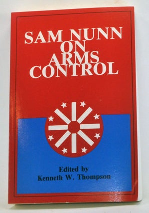 Item #4040052 Sam Nunn on Arms Control. Kenneth W. Thompson