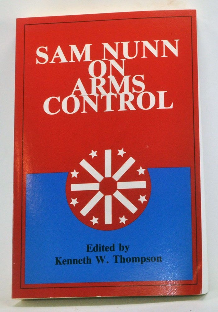 Item #4040052 Sam Nunn on Arms Control. Kenneth W. Thompson.