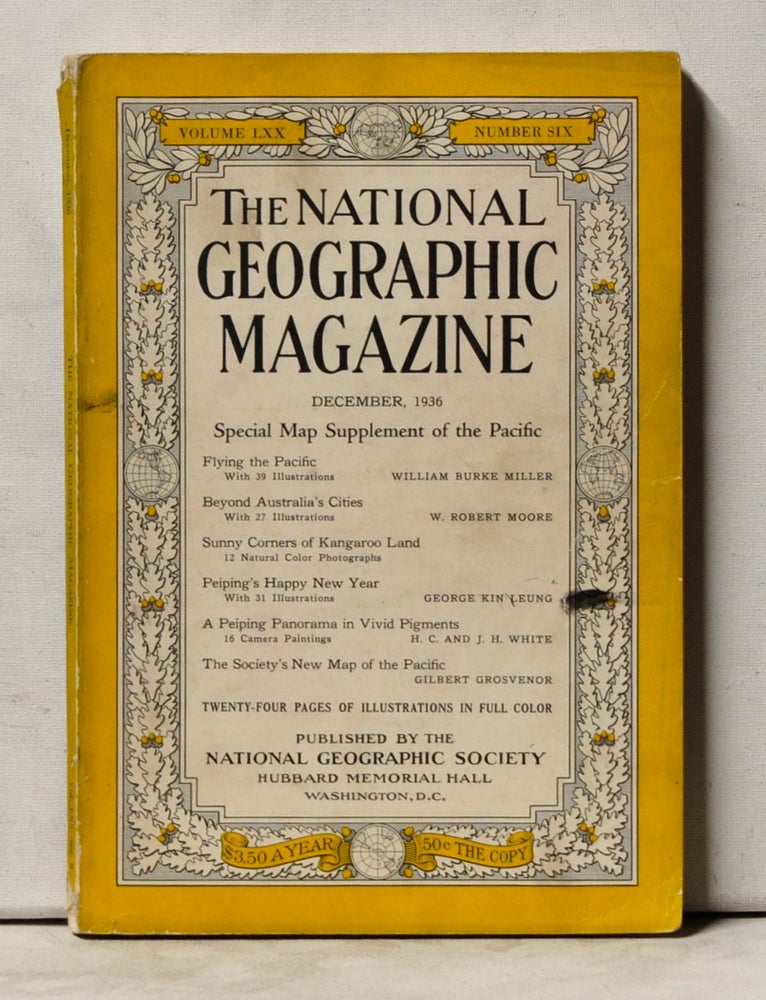 Item #4040072 The National Geographic Magazine, Volume 70, Number 6 (December 1936). Gilbert Grosvenor, William Burke Miller, W. Robert Moore, George Kin Leung, H. C. White, J. H.