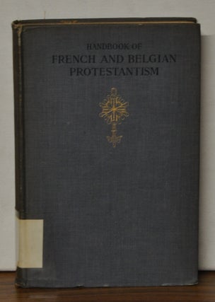 Item #4050049 Handbook of French and Belgian Protestantism. Louise Seymour Houghton