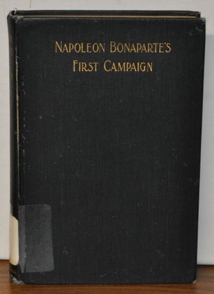 Item #4050051 Napoleon Bonaparte's First Campaign. Herbert H. Sargent
