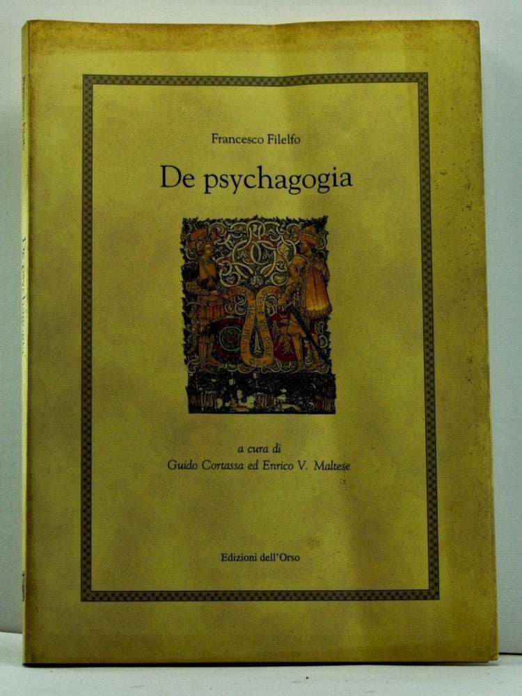 Item #4060008 De Psychagogia: Editio princeps dal Laurenziano 58, 15. Francesco Filelfo, Guido Cortassa, Enrico V. Maltese.