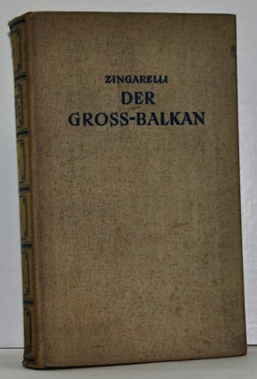 Item #4060032 Der Groß-Balkan (German language edition). Italo Zingarelli