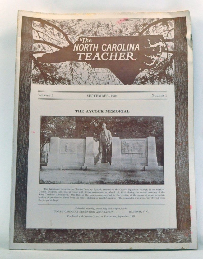 Item #4060067 The North Carolina Teacher, Volume 1, Number 1 (September 1924). T. Wingate Andrews, J. L. Wright, Eunice MacKay, Jane C. Sullivan, J. Osler Bailey, Mary R. Morris, John J. Blair.