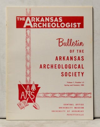 Item #4060080 The Arkansas Archeologist, Volume 7, Numbers 1-2 (Spring and Summer 1966) Bulletin...