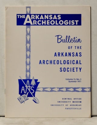 Item #4060085 The Arkansas Archeologist, Volume 12, Number 2 (Summer 1971) Bulletin of the...
