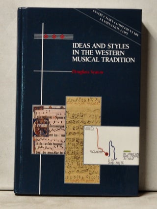 Item #4060095 Ideas and Styles in the Western Musical Tradition. Douglass Seaton