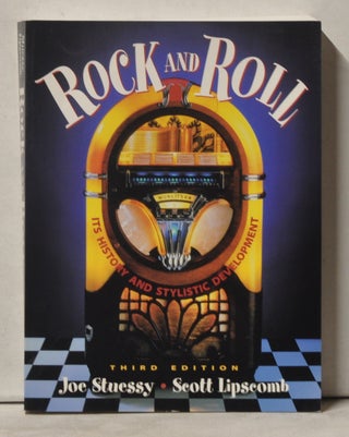 Item #4060096 Rock and Roll: Its History and Stylistic Development. Joe Stuessy, Scott Lipsccomb