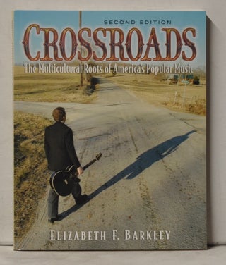 Item #4060099 Crossroads: the Multicultural Roots of America's Popular Music. Elizabeth F. Barkley