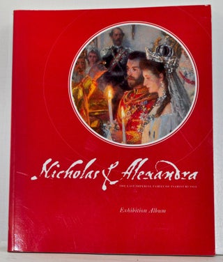 Item #4070011 Nicholas & Alexandra: The Last Imperial Family of Tsarist Russia. Exhibition Album....