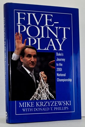 Item #4070029 Five-Point Play: Duke's Journey to the 2001 National Championship. Mike Krzyzewski,...