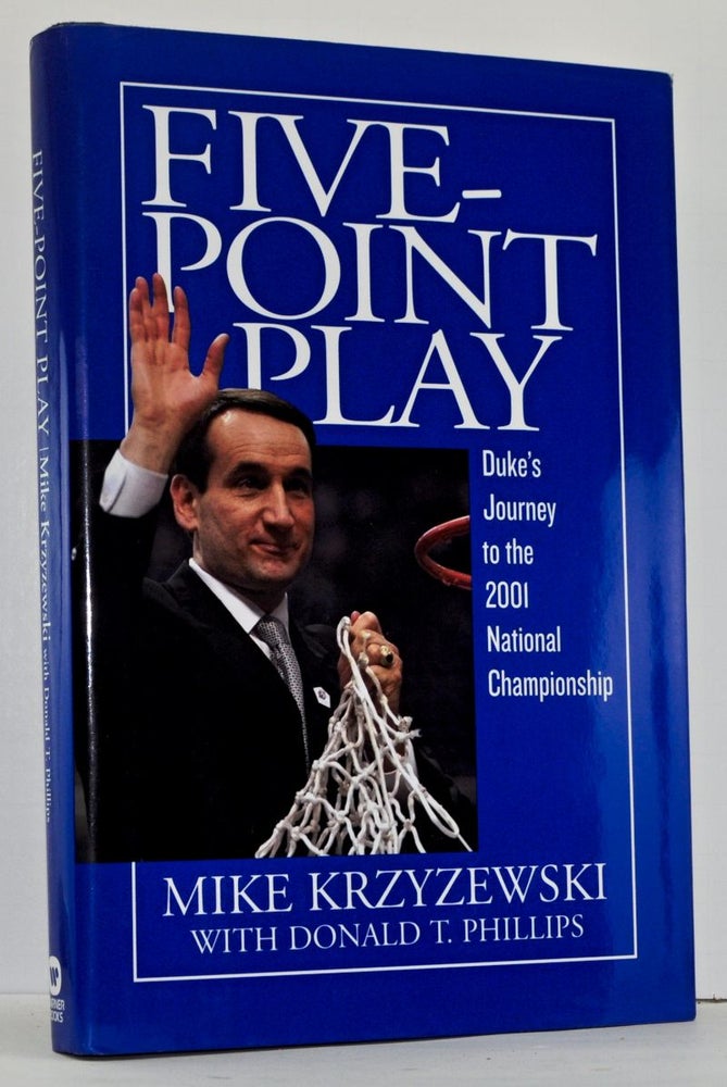 Item #4070029 Five-Point Play: Duke's Journey to the 2001 National Championship. Mike Krzyzewski, Donald T. Phillips, Shane Battier, foreword.