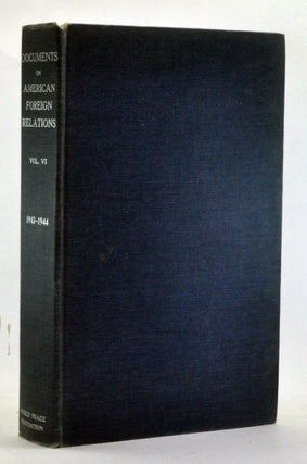 Item #4070033 Documents on American Foreign Relations, Volume VI (July 1943-June 1944). Leland M....