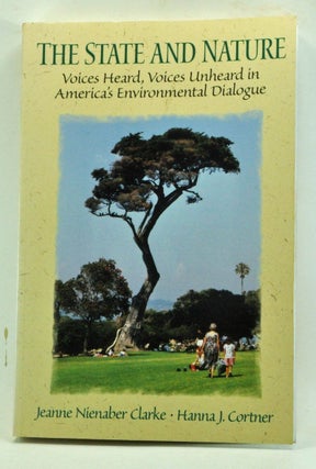 Item #4070035 The State and Nature: Voices Heard, Voices Unheard in America's Environmental...