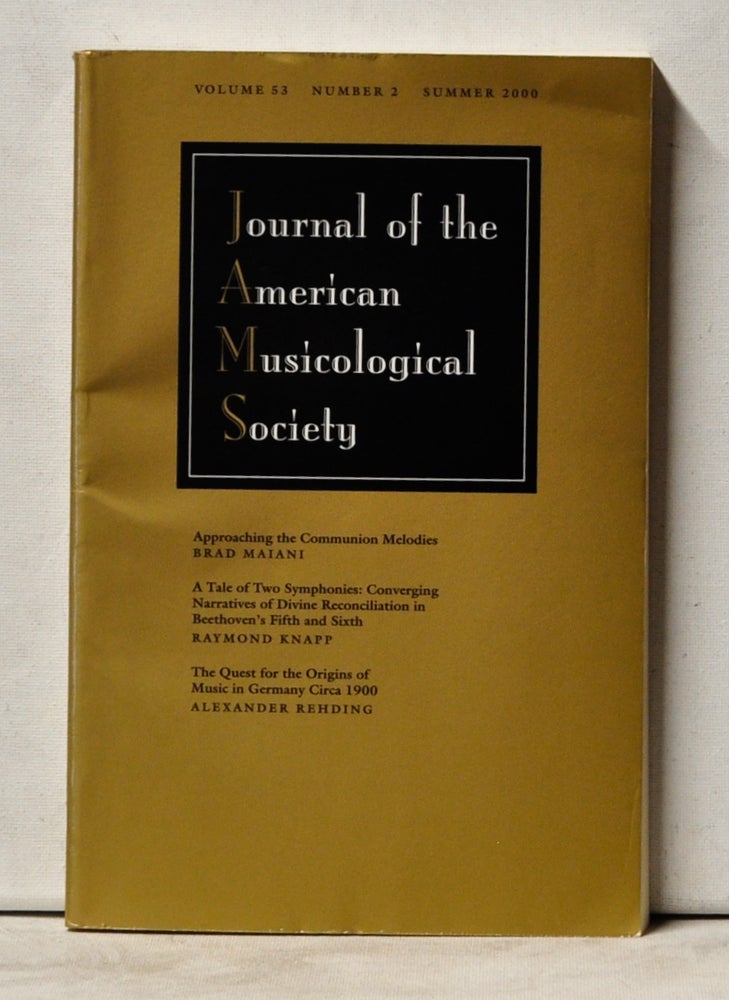 Item #4070060 Journal of the American Musicological Society, Volume 53, Number 2 (Summer 2000). Thomas S. Grey, Brad Maiani, Raymond Knapp, Alexander Rehding.